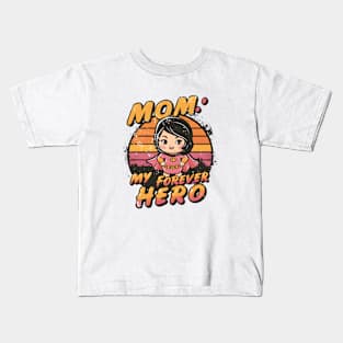 Mom My Forever hero Kids T-Shirt